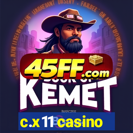 c.x11 casino